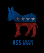 Ass Man Democrat Digital Art by Flippin Sweet Gear