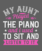 Aunt Auntie Gift My Aunt Played The Piano And I Used To Sit And Listen To It Digital Art by Jeff Creation