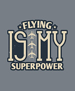 Aviation Gift Flying Is My Superpower Digital Art by Jeff Creation