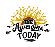 Be Awesome Today Motivational Quote Digital Art by Matthias Hauser