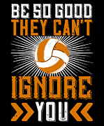 Be so good they cant ignore you Digital Art by Jacob Zelazny