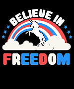 Believe In Freedom Digital Art by Flippin Sweet Gear