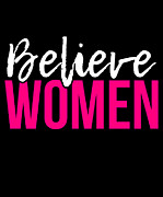 Believe Women Digital Art by Flippin Sweet Gear