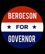 Bergeson For Governor Digital Art by Flippin Sweet Gear