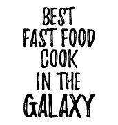 Best Fast Food Cook In The Galaxy Funny Sci-Fi Lover Gift Nerd Coworker Geek Present Idea Digital Art by Jeff Creation