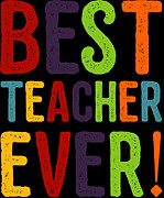 Best Teacher Ever Teacher Appreciation Digital Art by Flippin Sweet Gear