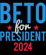 Beto For President 2024 Digital Art by Flippin Sweet Gear