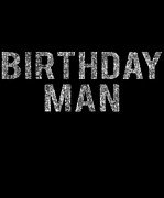 Birthday Man Digital Art by Flippin Sweet Gear