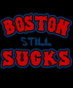 Boston Still Sucks Digital Art by Flippin Sweet Gear