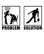 Bowling Bowling Player Statement Problem Solution Digital Art by Toms Tee Store
