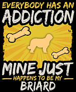 Briard Funny Dog Addiction Digital Art by Jacob Zelazny