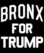 Bronx For Trump Digital Art by Flippin Sweet Gear