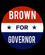 Brown For Governor Digital Art by Flippin Sweet Gear