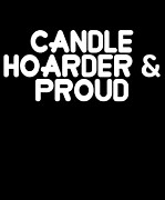 Candle Hoarder Proud Digital Art by Flippin Sweet Gear