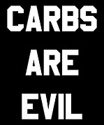 Carbs Are Evil Digital Art by Flippin Sweet Gear