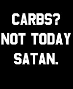 Carbs Not Today Satan Digital Art by Flippin Sweet Gear