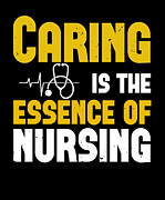 Caring is the essence of nursing Digital Art by Jacob Zelazny