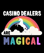 Casino Dealers Are Magical Digital Art by Flippin Sweet Gear