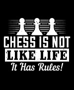 Chess is not like life it has rules Digital Art by Jacob Zelazny