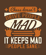 Chess Lover Gift Chess Doesn't Drive People Mad It Keeps Mad People Sane Digital Art by Jeff Creation