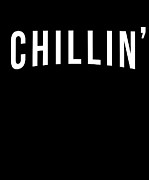 Chillin Digital Art by Flippin Sweet Gear