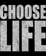 Choose Life Digital Art by Flippin Sweet Gear