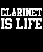 Clarinet Is Life Digital Art by Flippin Sweet Gear