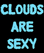 Clouds Are Sexy Digital Art by Flippin Sweet Gear