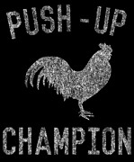 Cock Push-Up Champion Digital Art by Flippin Sweet Gear