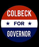 Colbeck For Governor Digital Art by Flippin Sweet Gear