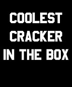 Coolest Cracker In The Box Digital Art by Flippin Sweet Gear