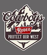 Cowboys Rodeo Protect Our West Digital Art by Kirania Finest