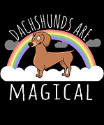 Dachshunds Are Magical Digital Art by Flippin Sweet Gear