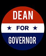 Dean For Governor Digital Art by Flippin Sweet Gear