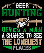 Deer Hunting Gives A Man Chance To See The Loneliest Places Digital Art by Jacob Zelazny