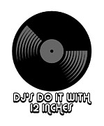 DJs Do It With 12 Inches Djay Digital Art by Flippin Sweet Gear