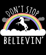 Dont Stop Believin Unicorn Digital Art by Flippin Sweet Gear