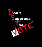 Don't Suppress The Vote Digital Art by Shirley Whitaker