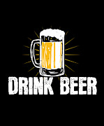 Drink beer Digital Art by Jacob Zelazny