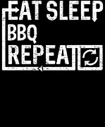 Eat Sleep BBQ Digital Art by Flippin Sweet Gear