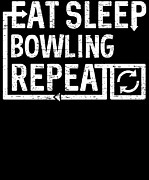 Eat Sleep Bowling Digital Art by Flippin Sweet Gear