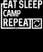 Eat Sleep Camp Digital Art by Flippin Sweet Gear