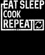 Eat Sleep Cook Digital Art by Flippin Sweet Gear