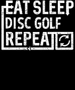 Eat Sleep Disc Golf Digital Art by Flippin Sweet Gear