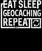 Eat Sleep Geocaching Digital Art by Flippin Sweet Gear