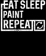 Eat Sleep Paint Digital Art by Flippin Sweet Gear