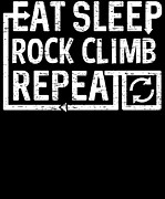 Eat Sleep Rock Climb Digital Art by Flippin Sweet Gear