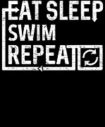 Eat Sleep Swim Digital Art by Flippin Sweet Gear