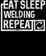 Eat Sleep Welding Digital Art by Flippin Sweet Gear