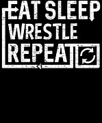 Eat Sleep Wrestle Digital Art by Flippin Sweet Gear